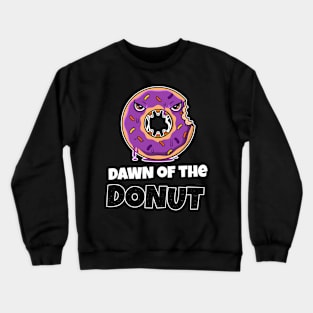 Dawn Of The Donut Crewneck Sweatshirt